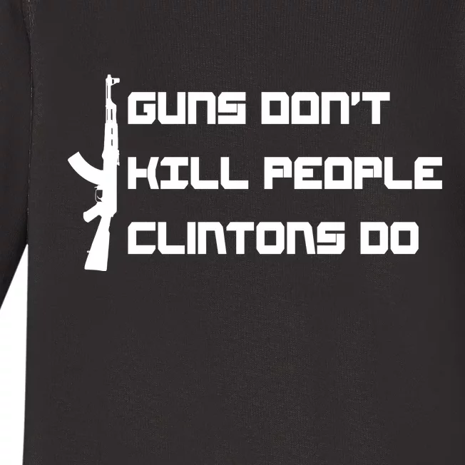 Guns Don't Kill People Clintons Do Baby Long Sleeve Bodysuit