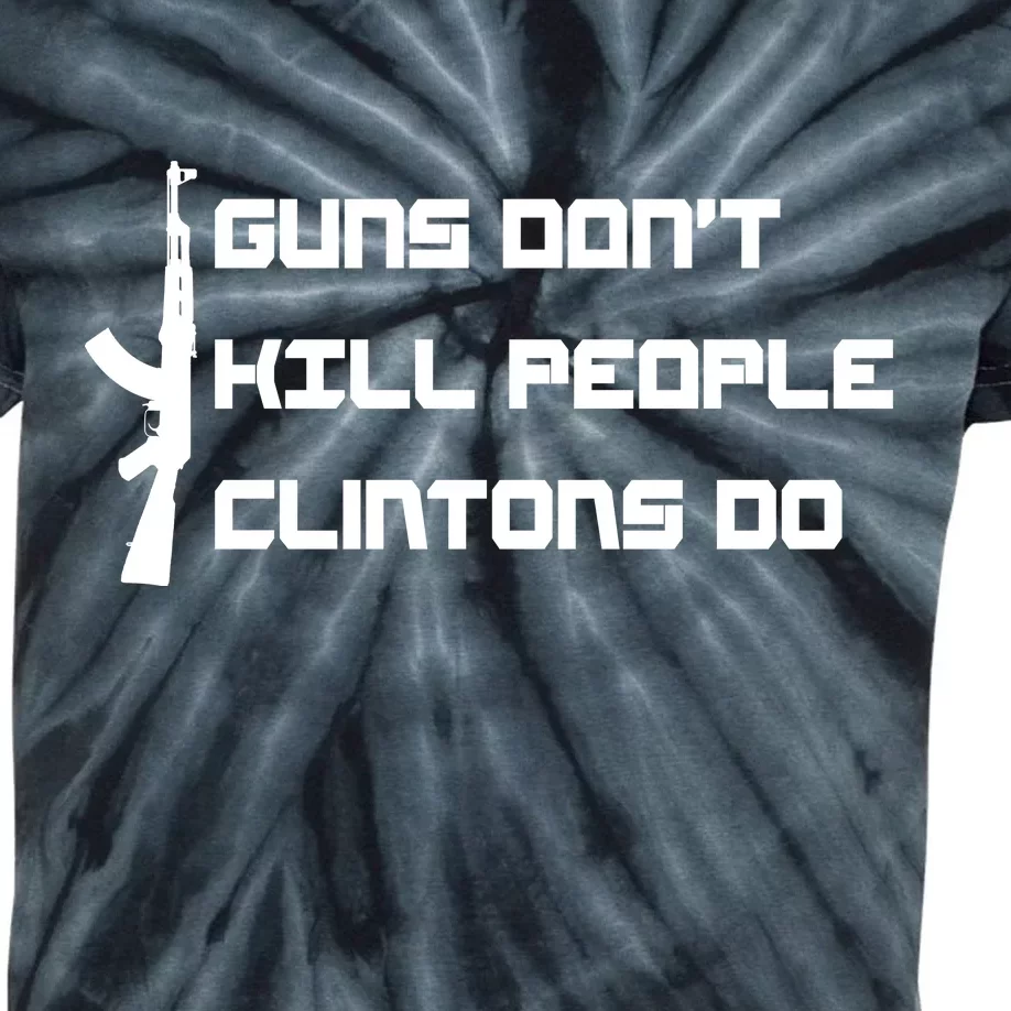 Guns Don't Kill People Clintons Do Kids Tie-Dye T-Shirt