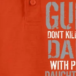 Guns Don't Kill People Dads With Pretty Daughters Kill People Dry Zone Grid Performance Polo