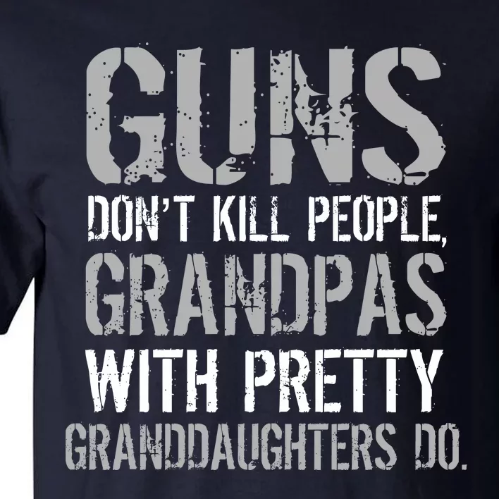 Guns Don't Kill People Grandpas Do Tall T-Shirt