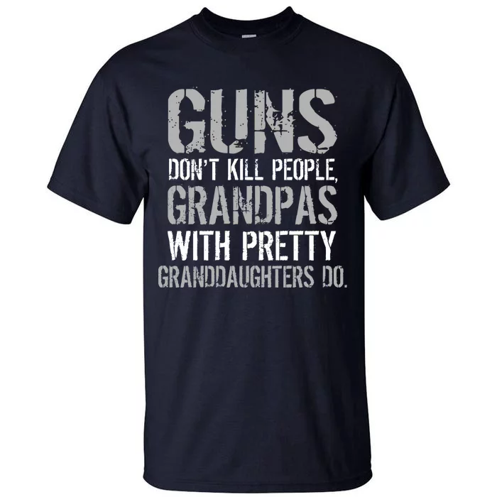 Guns Don't Kill People Grandpas Do Tall T-Shirt