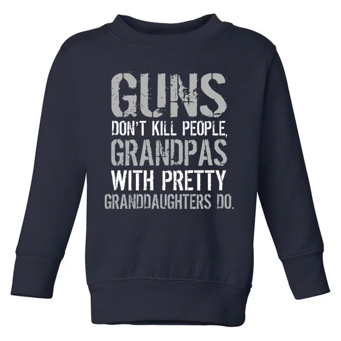 Guns Don't Kill People Grandpas Do Toddler Sweatshirt