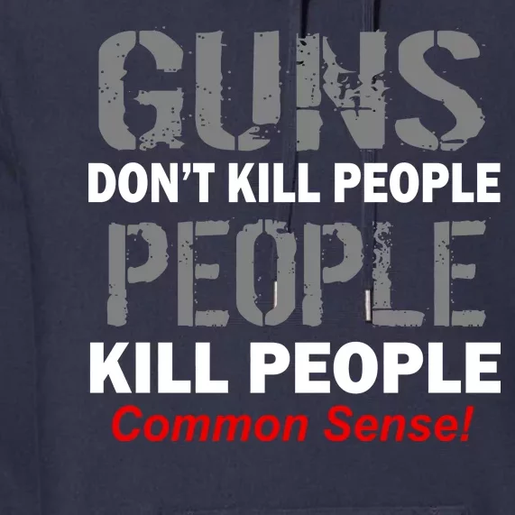 Guns Don't Kill People Kill People Premium Hoodie