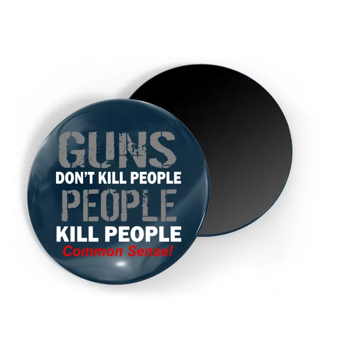 Guns Don't Kill People Kill People Magnet