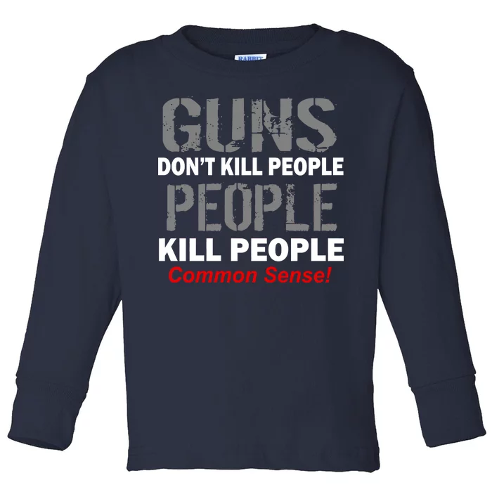 Guns Don't Kill People Kill People Toddler Long Sleeve Shirt