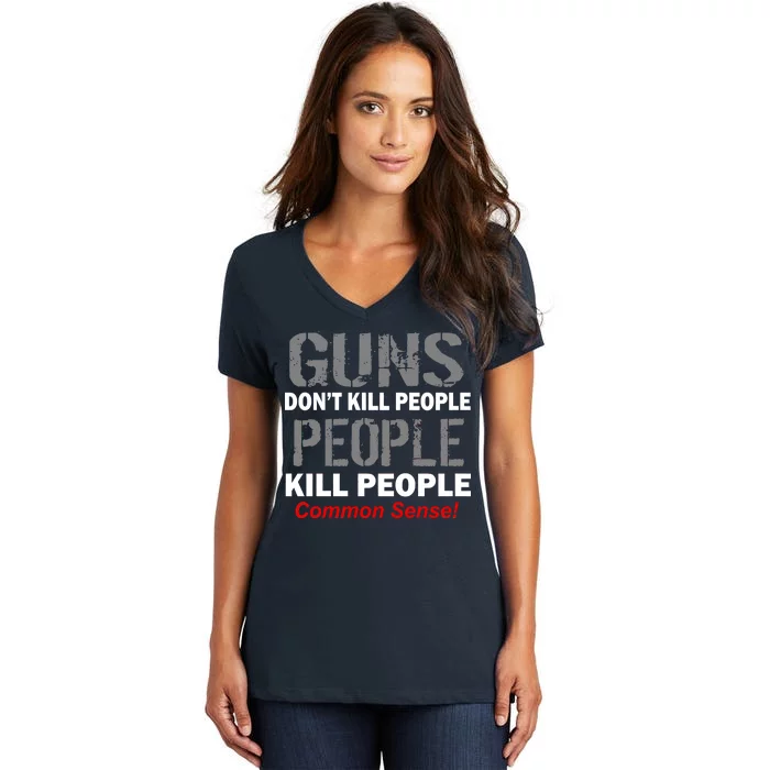 Guns Don't Kill People Kill People Women's V-Neck T-Shirt