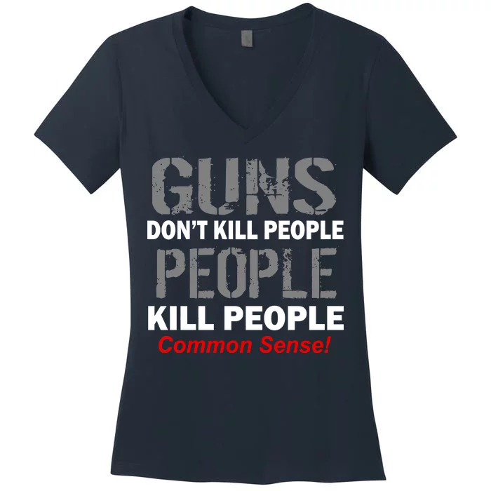 Guns Don't Kill People Kill People Women's V-Neck T-Shirt