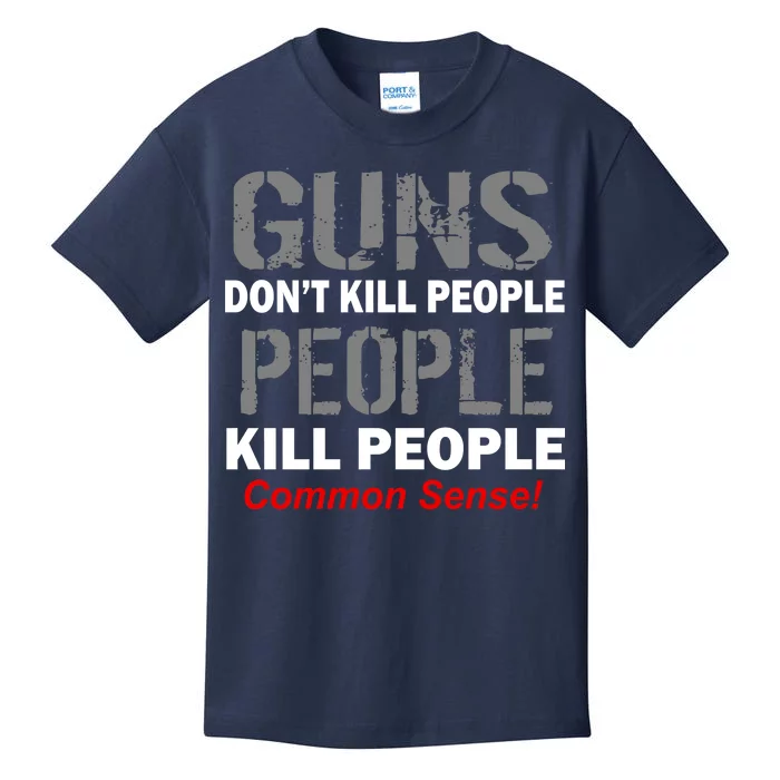 Guns Don't Kill People Kill People Kids T-Shirt