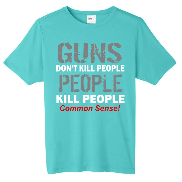 Guns Don't Kill People Kill People ChromaSoft Performance T-Shirt