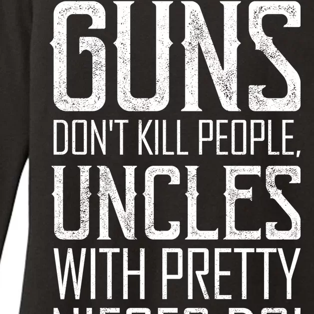 Guns Don't Kill People Uncles With Pretty Nieces Do Womens CVC Long Sleeve Shirt