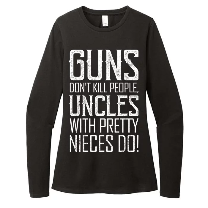 Guns Don't Kill People Uncles With Pretty Nieces Do Womens CVC Long Sleeve Shirt