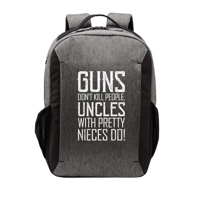 Guns Don't Kill People Uncles With Pretty Nieces Do Vector Backpack