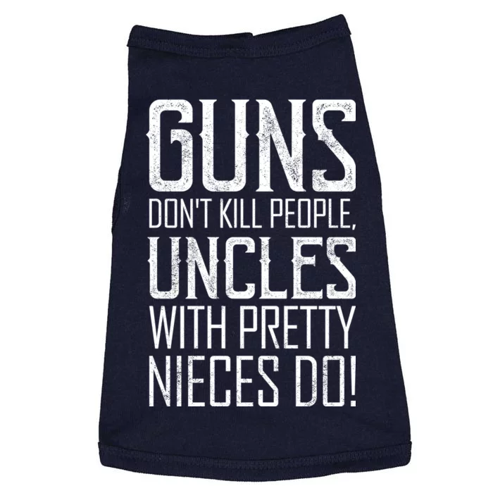 Guns Don't Kill People Uncles With Pretty Nieces Do Doggie Tank