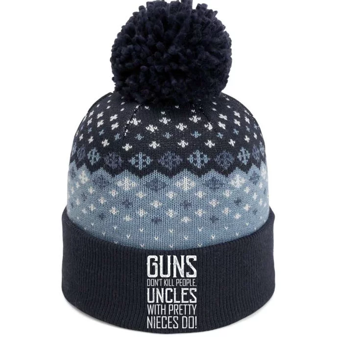 Guns Don't Kill People Uncles With Pretty Nieces Do The Baniff Cuffed Pom Beanie