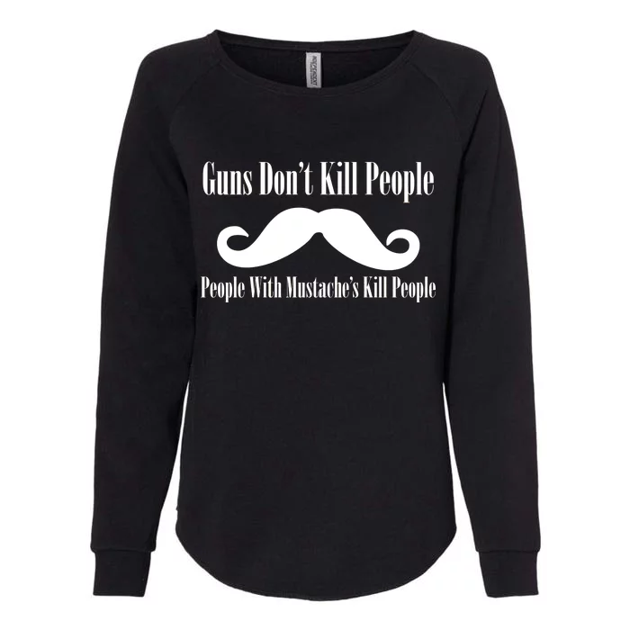 Guns Don't Kill People With Mustache's Do Womens California Wash Sweatshirt