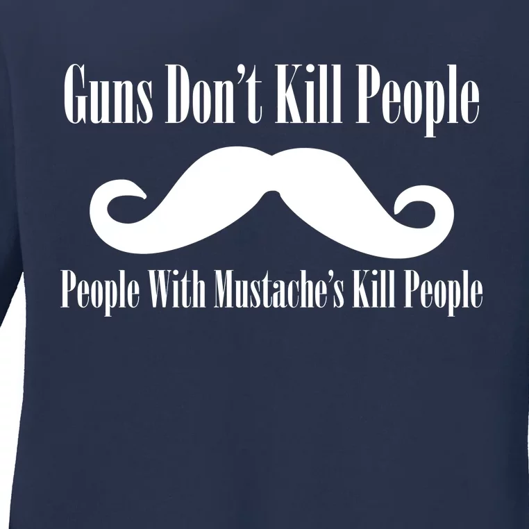 Guns Don't Kill People With Mustache's Do Ladies Long Sleeve Shirt