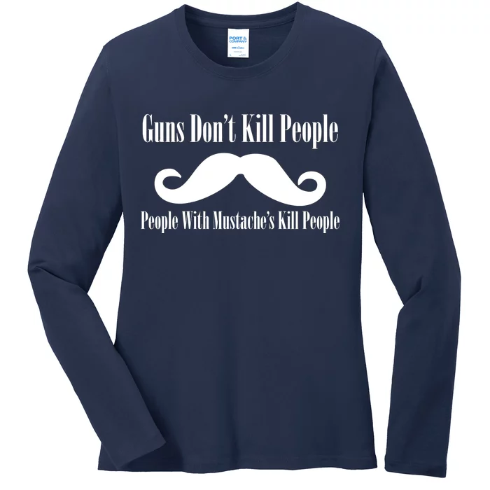 Guns Don't Kill People With Mustache's Do Ladies Long Sleeve Shirt