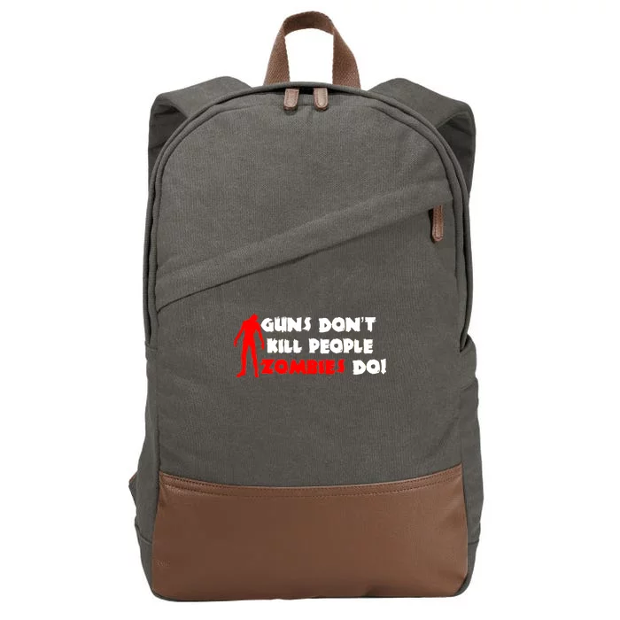 Guns Don't Kill People Zombies Do Cotton Canvas Backpack