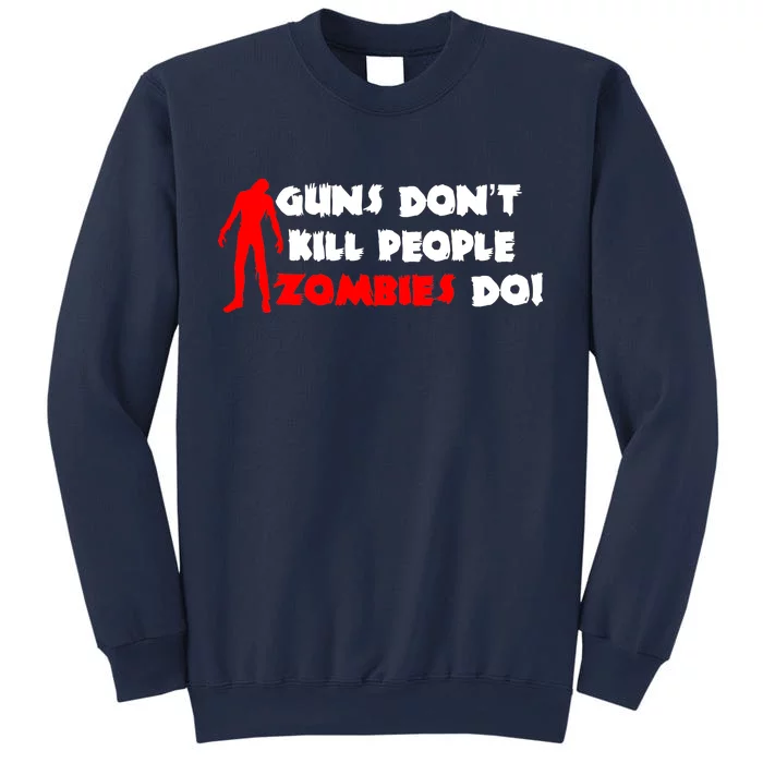 Guns Don't Kill People Zombies Do Sweatshirt