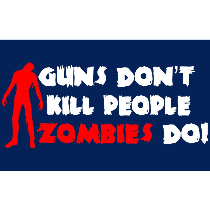 Guns Don't Kill People Zombies Do Bumper Sticker