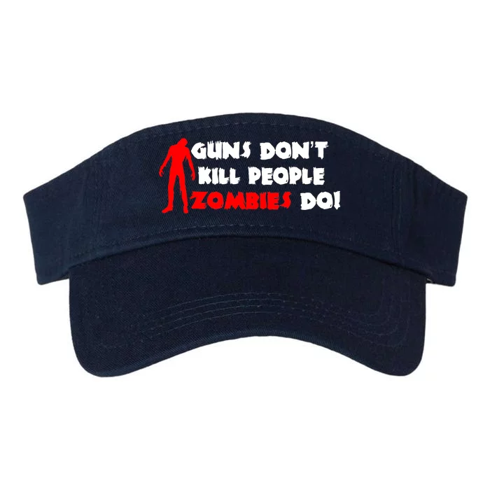 Guns Don't Kill People Zombies Do Valucap Bio-Washed Visor