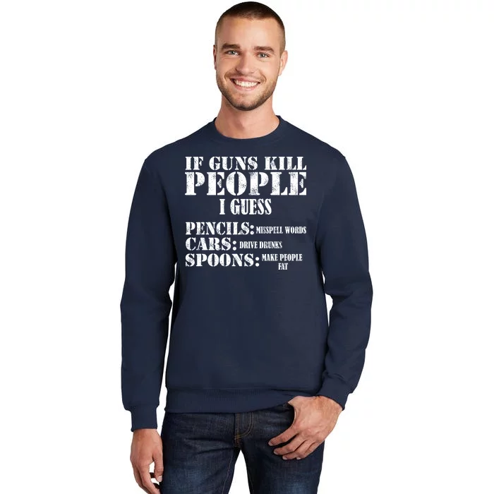 Guns Kill People Cars Drive Drunk Tall Sweatshirt