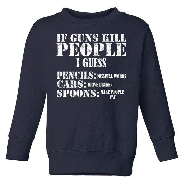 Guns Kill People Cars Drive Drunk Toddler Sweatshirt