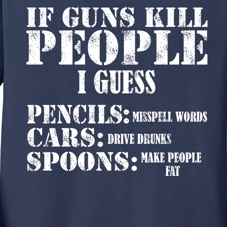 Guns Kill People Cars Drive Drunk Kids Long Sleeve Shirt