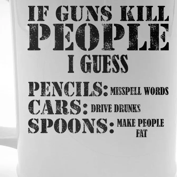 Guns Kill People Cars Drive Drunk Front & Back Beer Stein