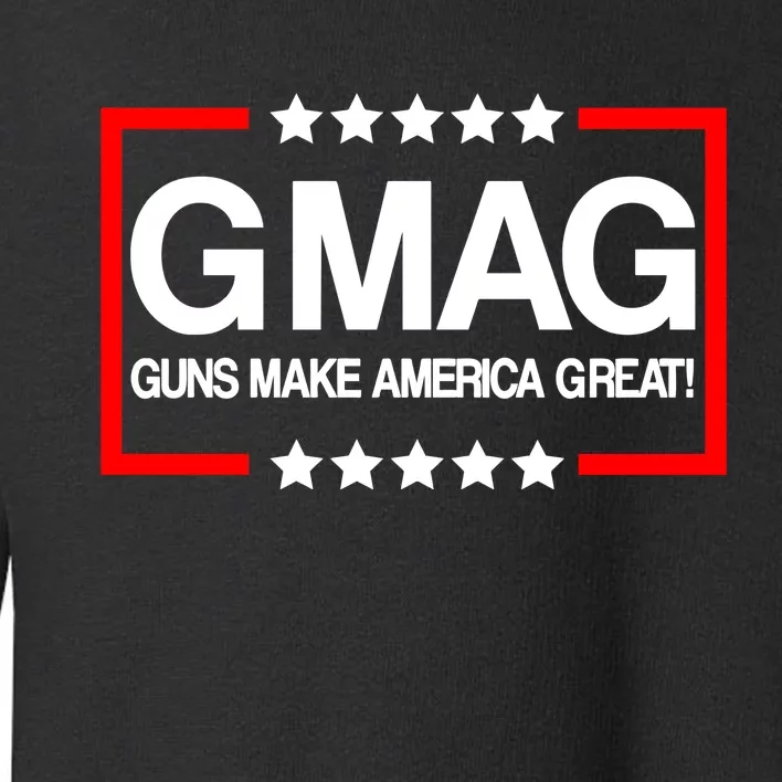 Guns Make America Great Toddler Sweatshirt