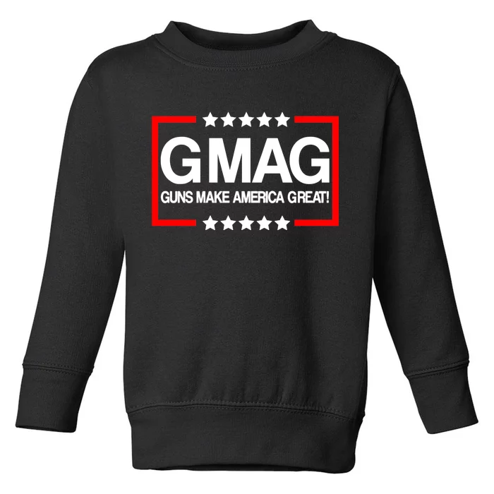 Guns Make America Great Toddler Sweatshirt