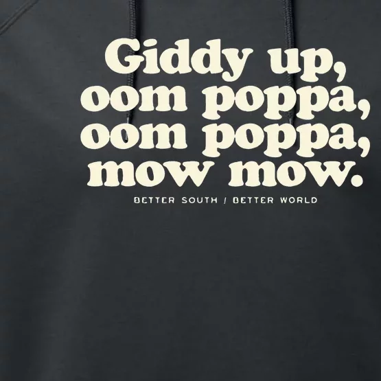 Giddy Up Oom Poppa Omm Poppa Mow Mow Better South Better Performance Fleece Hoodie