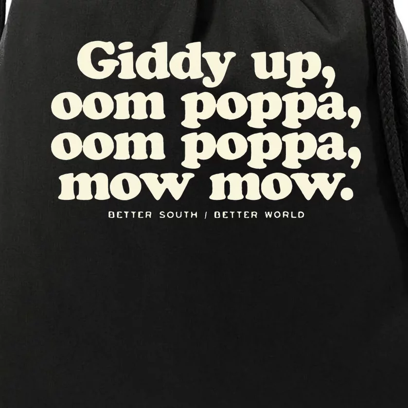 Giddy Up Oom Poppa Omm Poppa Mow Mow Better South Better Drawstring Bag