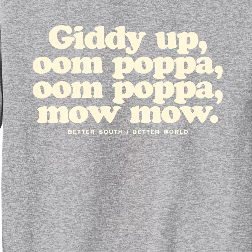 Giddy Up Oom Poppa Omm Poppa Mow Mow Better South Better Sweatshirt