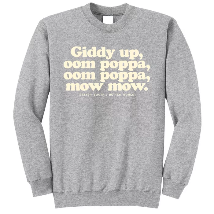 Giddy Up Oom Poppa Omm Poppa Mow Mow Better South Better Sweatshirt