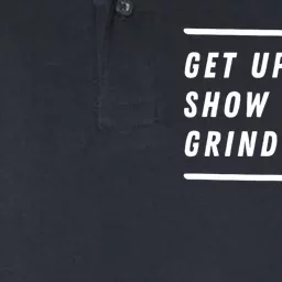 Get Up Show Up Grind Hard. Softstyle Adult Sport Polo