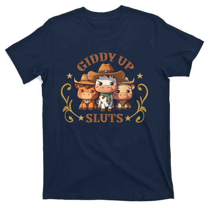 Giddy Up Sluts Funny Western Cowgirl Ranch Rodeo Country Cow T-Shirt