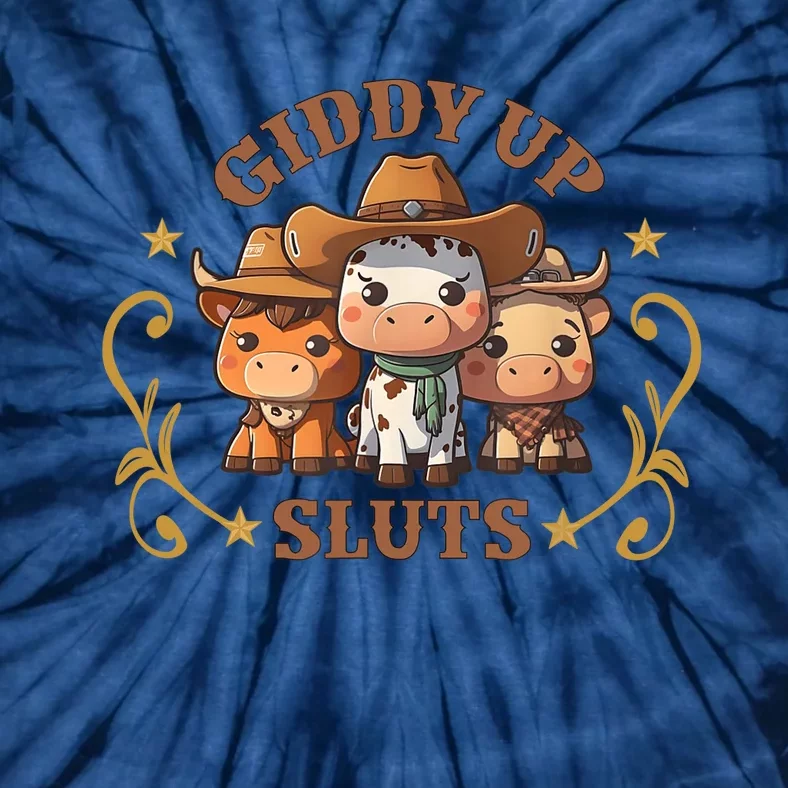 Giddy Up Sluts Funny Western Cowgirl Ranch Rodeo Country Cow Tie-Dye T-Shirt