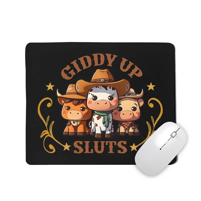 Giddy Up Sluts Funny Western Cow Ranch Rodeo Country Cow Mousepad