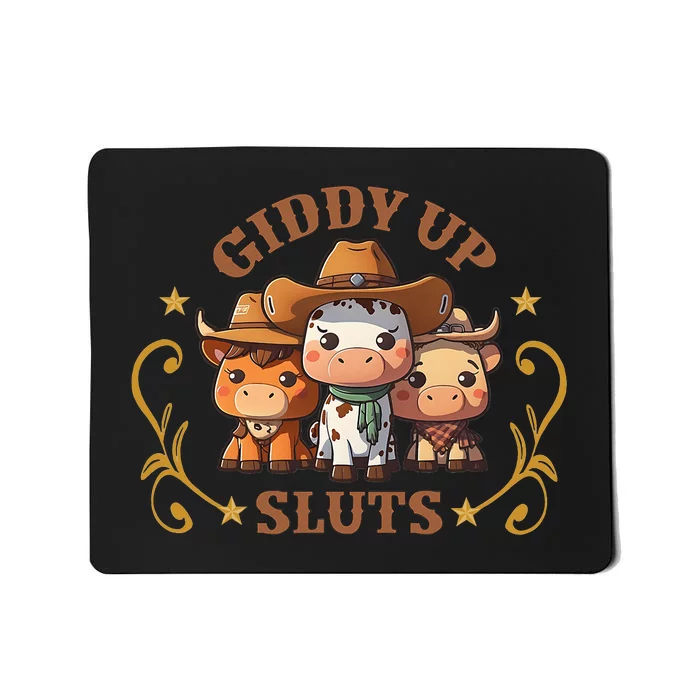 Giddy Up Sluts Funny Western Cow Ranch Rodeo Country Cow Mousepad