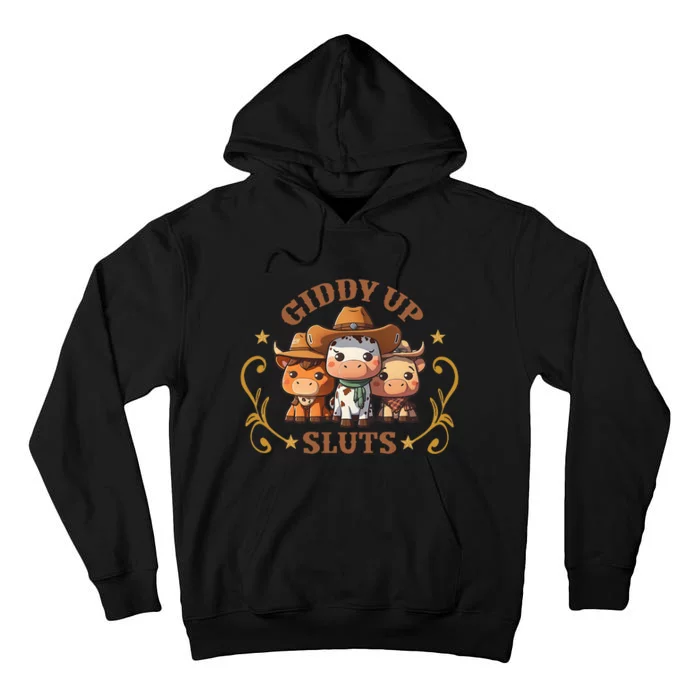 Giddy Up Sluts Funny Western Cow Ranch Rodeo Country Cow Tall Hoodie