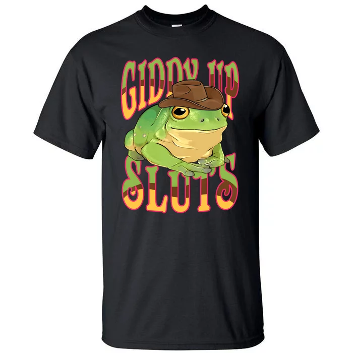 Giddy Up Sluts Funny Western Ranch Cowgirl Rodeo Frog Tall T-Shirt