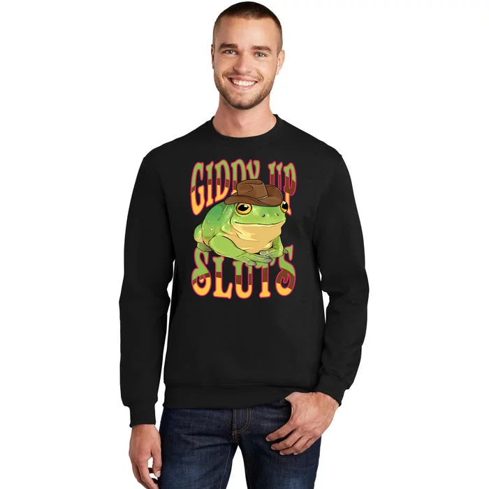 Giddy Up Sluts Funny Western Ranch Cowgirl Rodeo Frog Tall Sweatshirt