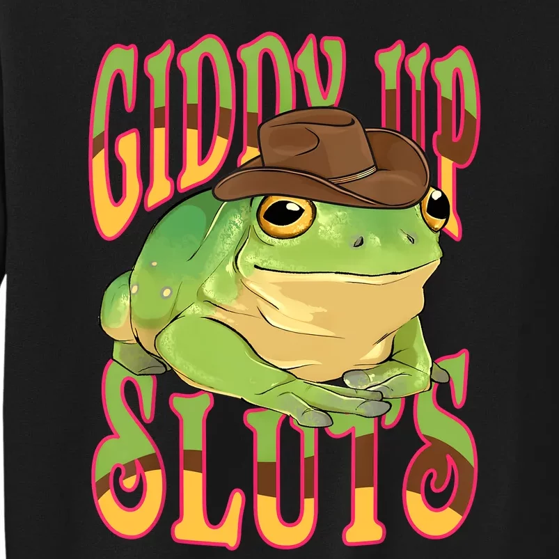 Giddy Up Sluts Funny Western Ranch Cowgirl Rodeo Frog Tall Sweatshirt