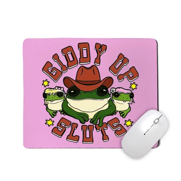 Giddy Up Sluts Frog Funny Mousepad