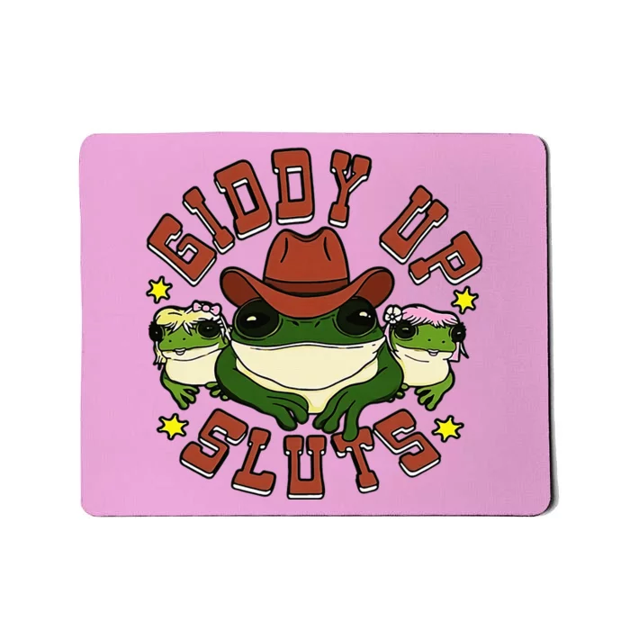 Giddy Up Sluts Frog Funny Mousepad