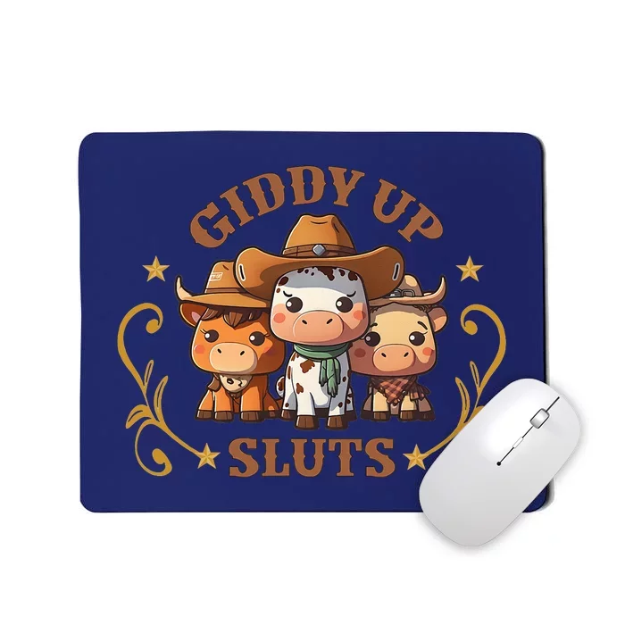 Giddy Up Sluts Funny Western Cowgirl Ranch Rodeo Country Cow Mousepad