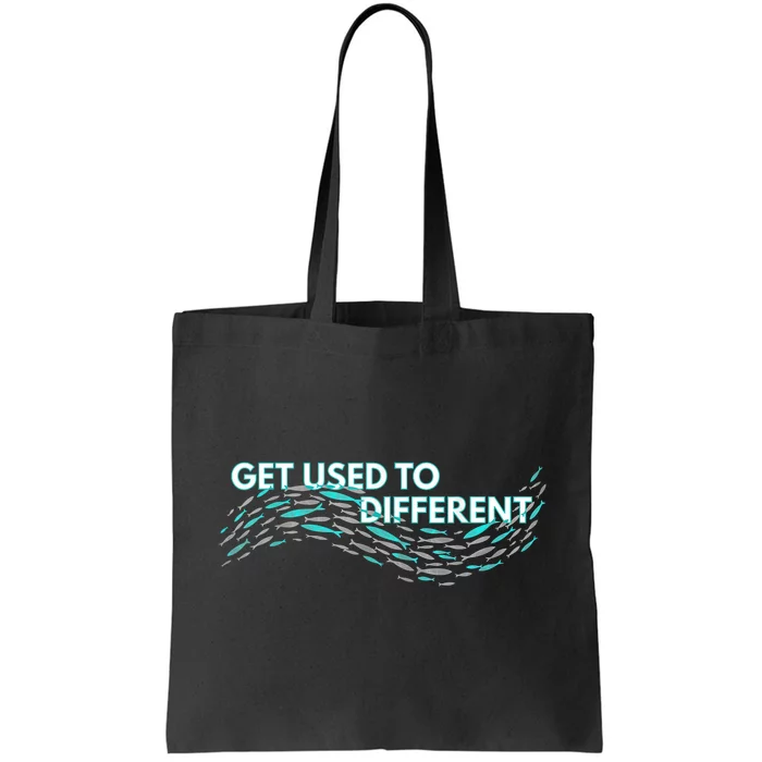 Get Used To Different X Chosen X Fish Against The Current Tote Bag