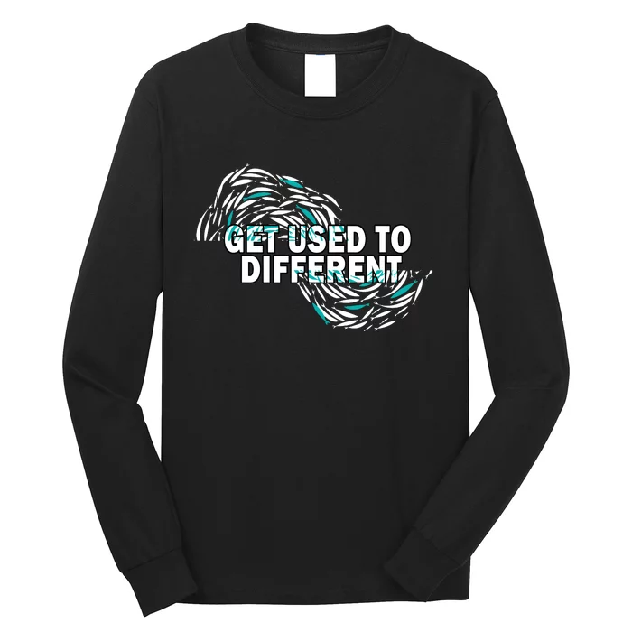 Get Used To Different Chosen Long Sleeve Shirt