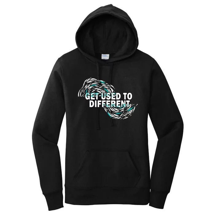 Get Used To Different Chosen Women's Pullover Hoodie